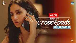 (LIVE) 🔴 Crossroads | Episode 08 | Full Episode | Khushhal Khan | Mamya Shahjaffar | 4K | FE1O