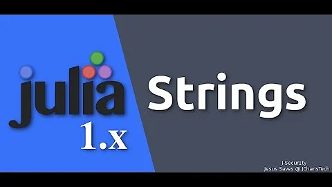 Julia 1.0 Tutorials - Strings