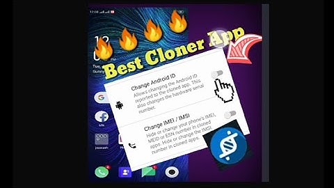 New best cloner App change andorid id and imei without root.
