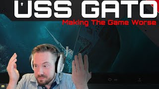 USS Gato - Making The Game Worse