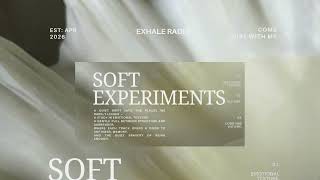 Exhale Radio — Soft Experiments (2026) screenshot 5