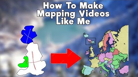 How to make mapping videos EXACTLY like me