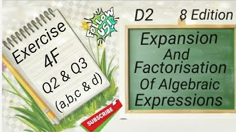 D2 Chapter 4 - Ex 4F - Q2 & Q3(a----d)  Expansion and Factorisation Of Algebraic Expressions (8 Edi)