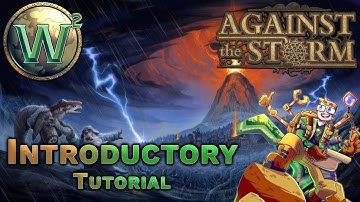 Against the Storm Tutorial - Introduction - AtS Tutorial