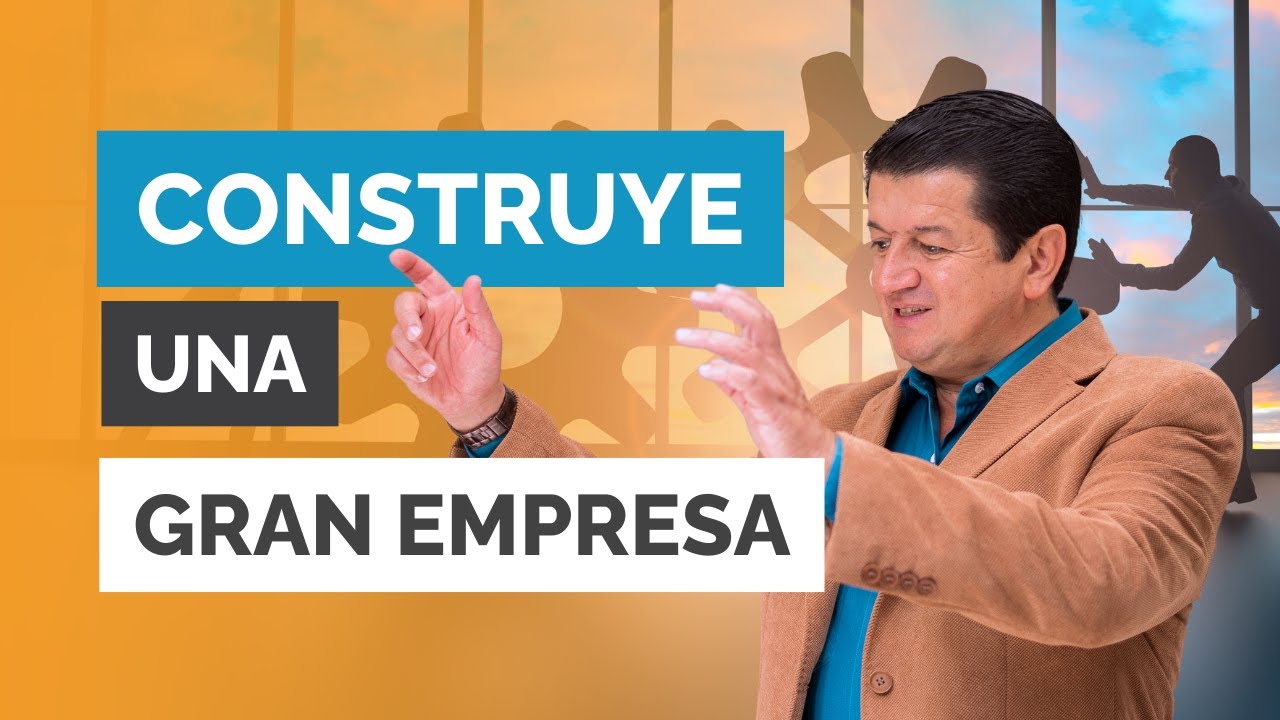 ¿Cómo convertir tu negocio en una gran empresa? Video 231