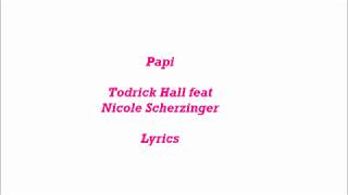 Todrick Hall Feat Nicole Scherzinger: Papi lyrics