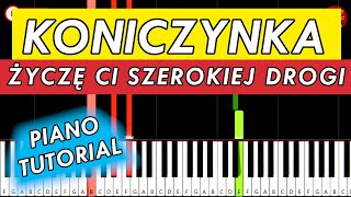 KONICZYNKA (Życzę Ci Szerokiej Drogi) 🎹 Piano Tutorial