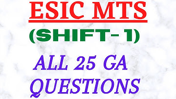 ESIC MTS 2022 Shift 1 Memory based all 25 GA (GK) Questions | ESIC MTS Shift 1 Exam Analysis