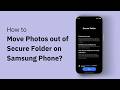 How to Move Photos out of Secure Folder on Samsung Phone