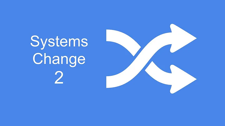 Systems Change: Overview - DayDayNews