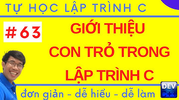 Lập trình C - 63. Giới thiệu về Con trỏ trong lập trình C | Tự học lập trình C