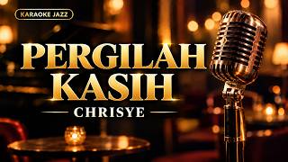 Pergilah Kasih - Chrisye (Karaoke Jazz)