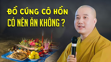 Đồ cúng cô hồn có nên ăn không ? Thầy Thích Pháp Hòa (hay quá)