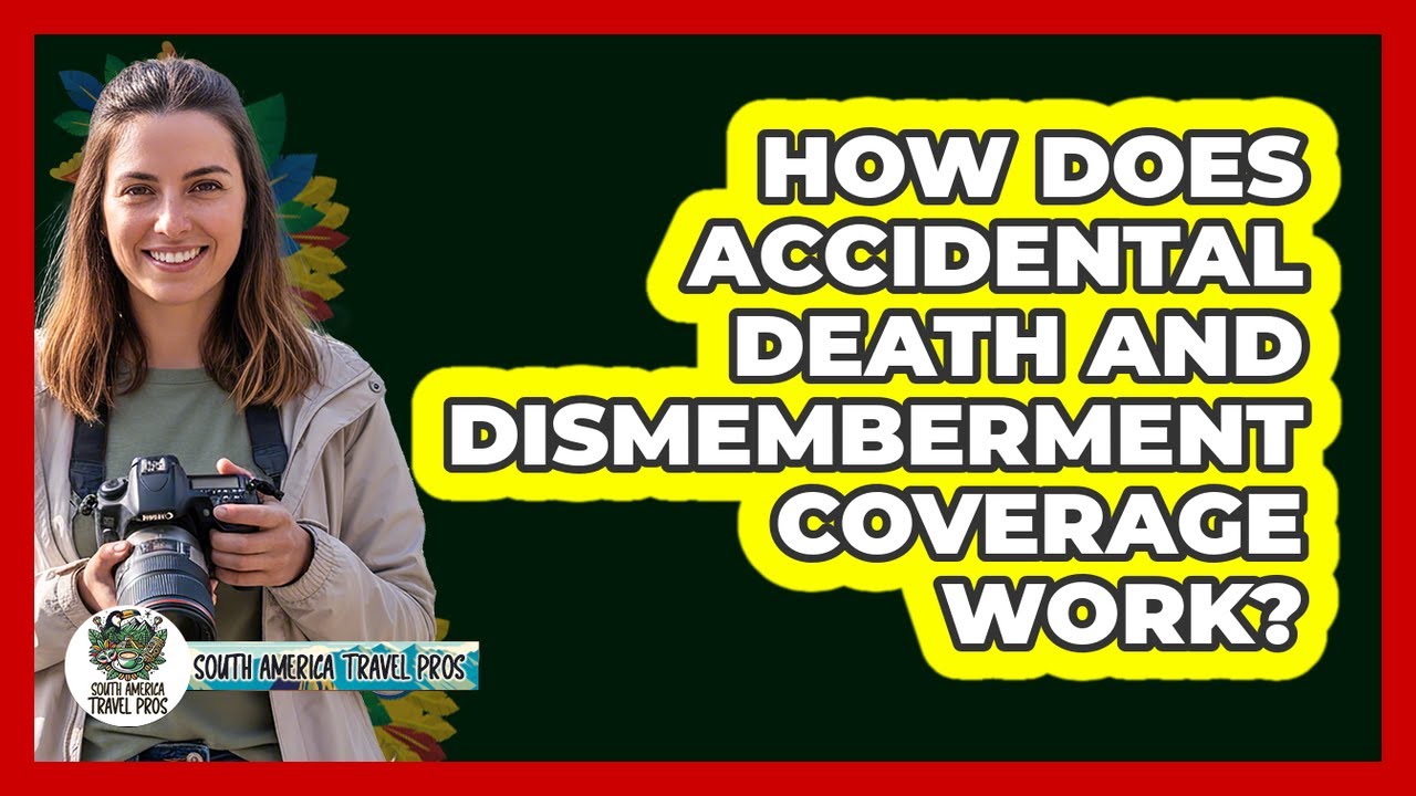 How Does Accidental Death And Dismemberment Coverage Work?