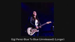 Gigi Perez-Blue To Blue (Unreleased) (Longer) (With Out talking)
