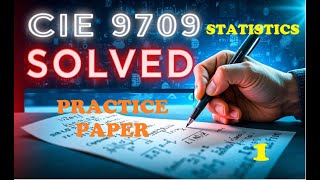 Guided Solutions CIE 9709 Statistics Practice Paper 1