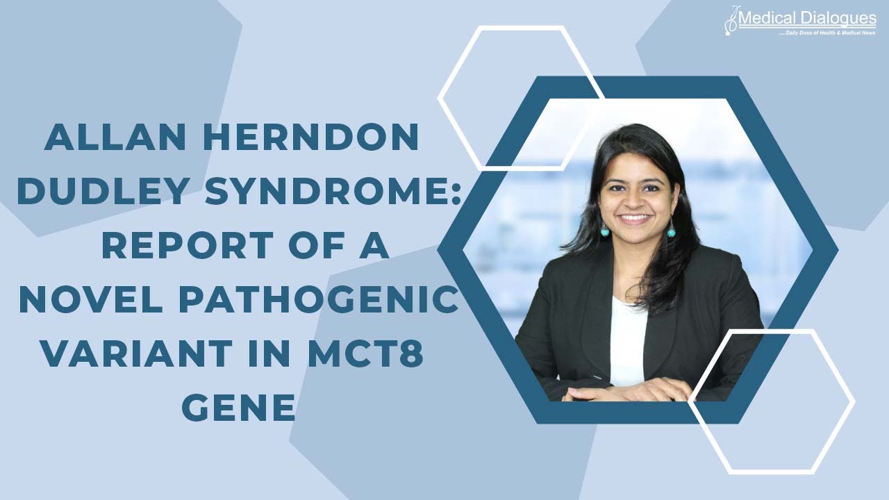 Journal Club - Allan Herndon Dudley syndrome: Report of a novel pathogenic variant in MCT8 gene