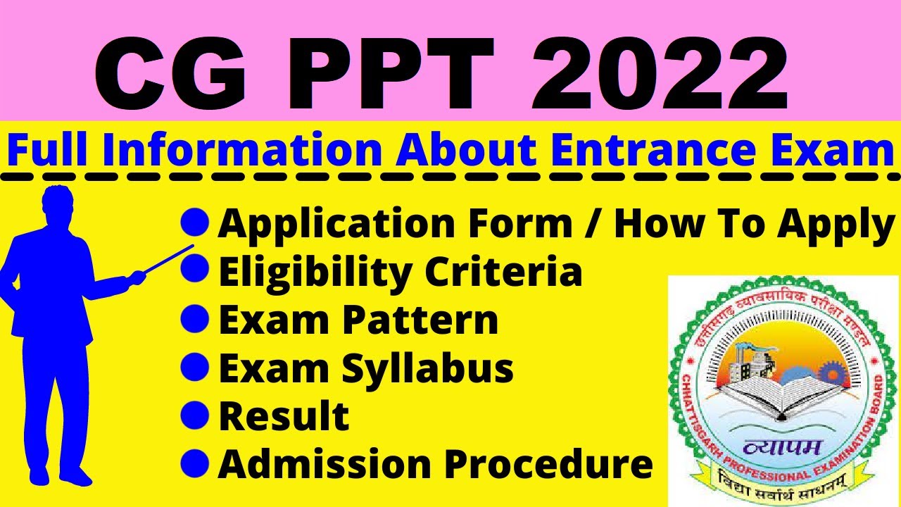 All About CG PPT 2022: Notification, Dates, Application, Eligibility, Pattern, Syllabus, Admit Card