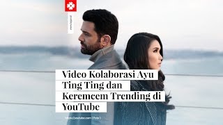 Video Kolaborasi Ayu Ting Ting dan Keremcem Trending di YouTube
