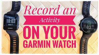 How to Record an Activity (Running, Cycling, Walking) on a Garmin Forerunner 35 / 45 GPS Watch screenshot 3