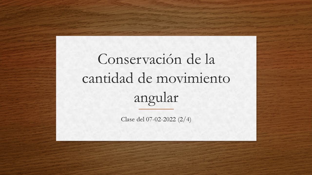 [Clase del 07-02-22] (2/4) Conservación de la cantidad de movimiento