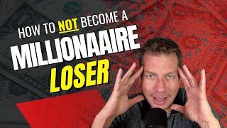 Millionaire Confessions: Don't Do These 13 Things or You Will Live in Regret!!!