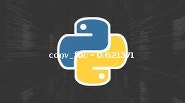 Python Tutorial 8 : Program to Convert Kilometers to Miles