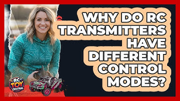 Why Do RC Transmitters Have Different Control Modes?