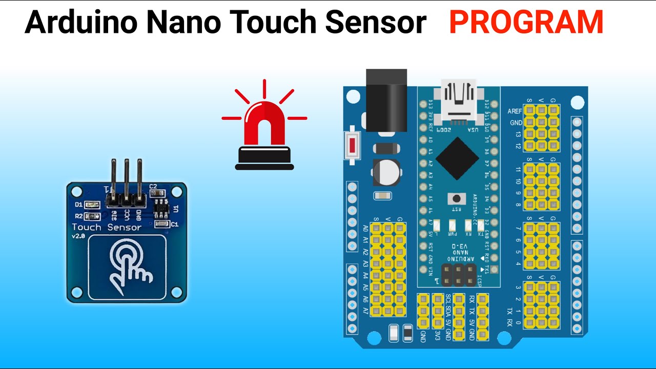 How to Program Arduino Nano with a Touch Sensor | Step-by-Step Guide ...