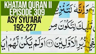 KHATAM QURAN II SURAH ASY SYU'ARA'  AYAT 192-227 TARTIL  BELAJAR MENGAJI PELAN PELAN EP 309