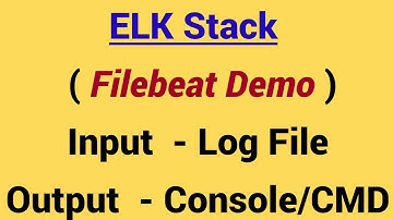 Demo - Filebeat Demo in ELK stack|how to read data from log file using filebeat and send to console