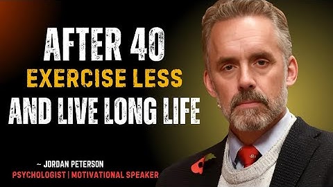 STOP Exercising So Much After 40 Do This instead (MUST WATCH ) Jordan B Peterson | Motivation Speech