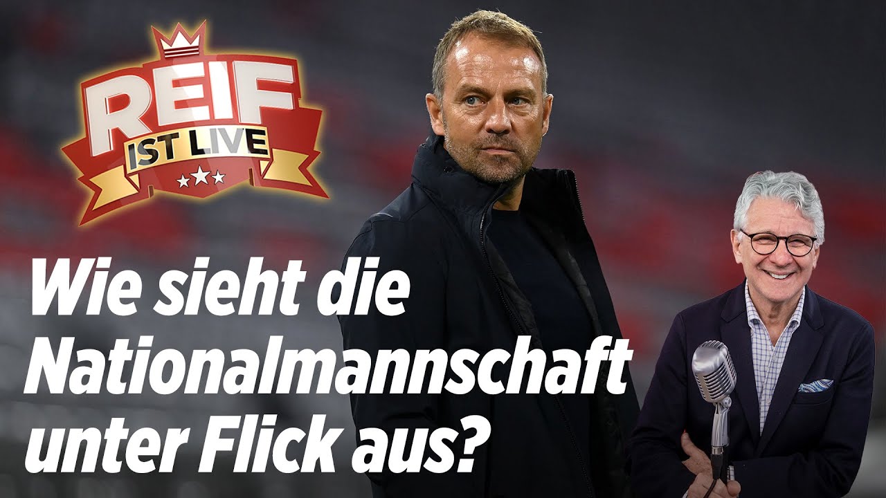 🔴 Hansi Flick übernimmt Wie sieht die Nationalmannschaft der Zukunft aus? Reif ist LIVE