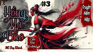 Hồng Ma Bảo - Tập 3 Mc Duy Khánh Dk Audio Truyện Kiếm Hiệp Hay 