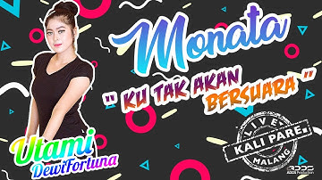 MONATA - KU TAK AKAN BERSUARA - UTAMI DEWI FORTUNA - LIVE KALI PARE MALANG