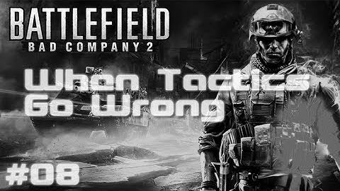 BC2 - When Tactics Go Wrong | Episode Eight - Rambo