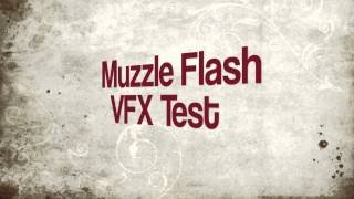 Muzzle Flash VFX Test!! News