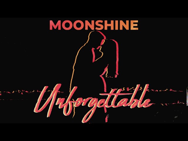 Moonshine - Unforgettable