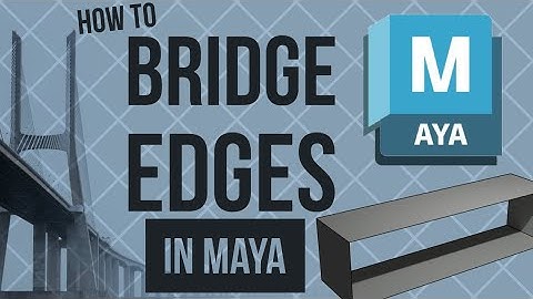 How to Bridge Edges in Maya