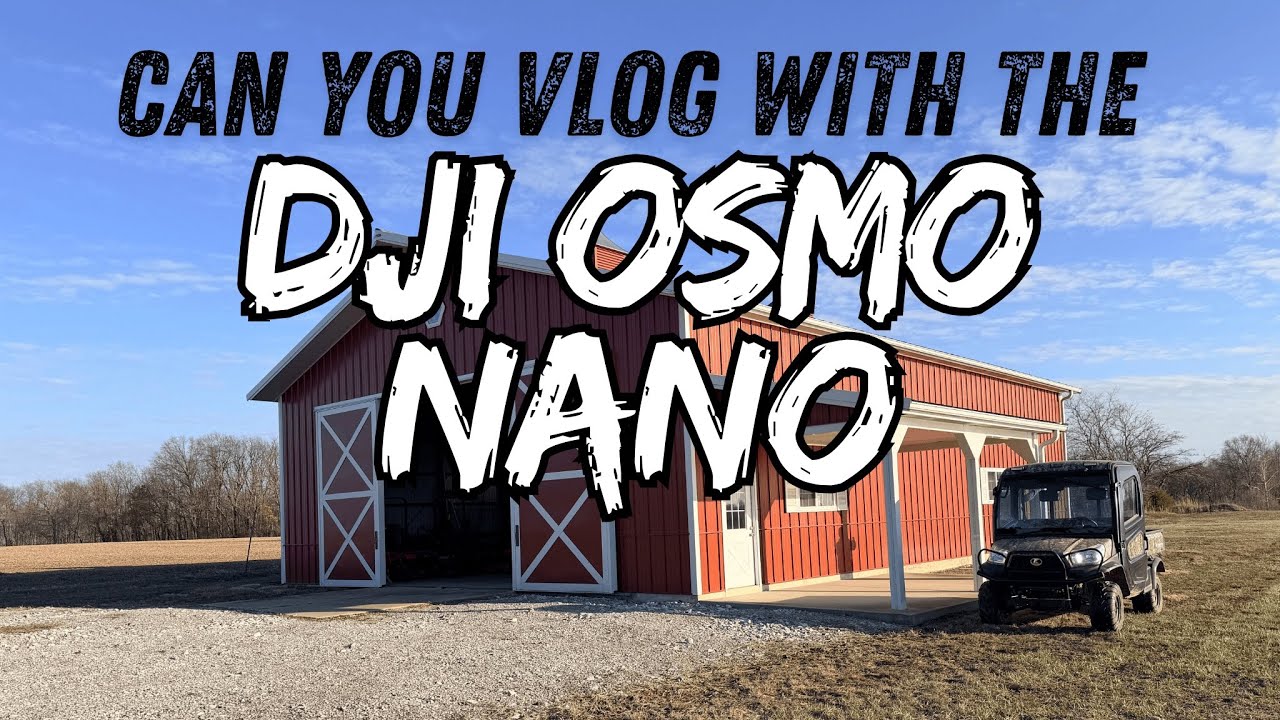 I Vlogged an Entire Day on the Farm with the DJI OSMO Nano.. Was it Worth It?