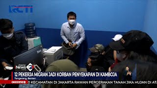 12 Pekerja Migran Jadi Korban Penyekapan di Kamboja #SeputariNewsSiang 06/08