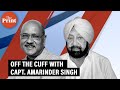 Capt. Amarinder Singh in conversation with Shekhar Gupta on ThePrint Off The Cuff