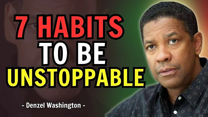 7 Daily Habits That Make You Unstoppable - Denzel Washington Motivational Speech