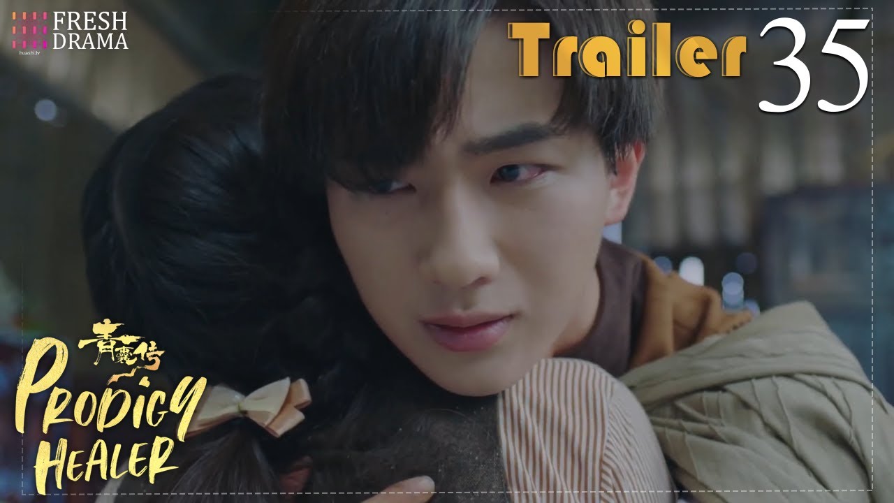 Even if you don't remember me, I'll still by your side! | Trailer EP35 | Prodigy Healer |Fresh Drama