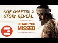 KGF CHAPTER 2 REVEAL | ENG SUBS | KANNADA | HIDDEN DETAILS YOU MISSED | FAN THEORY