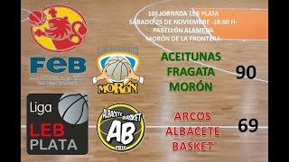 Aceitunas Fragata Morón vs. Arcos Albacete Basket 25112017 (con narración)