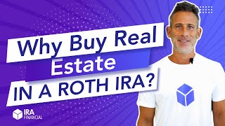 Why Buy Real Estate in a Roth IRA