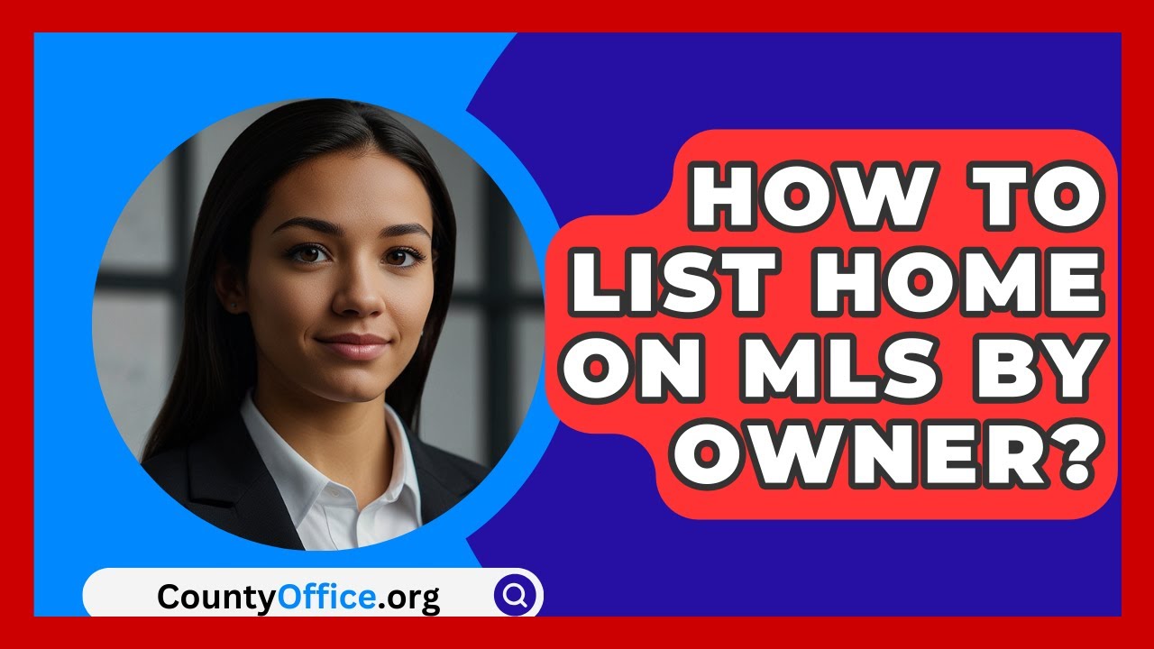 How To List Home On MLS By Owner? - CountyOffice.org