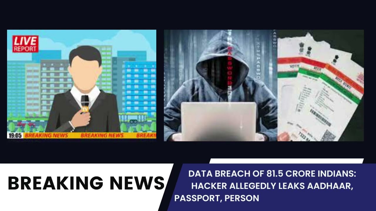 “Biggest Data Breach” - Aadhaar Details of 81.5 Cr Indian Citizen Leaked on Darkweb!!