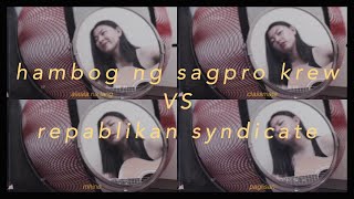 Video thumbnail of "Hambog ng Sagpro Krew vs Repablikan Syndicate | Chloe Anjeleigh"